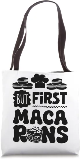 Macaron Baker Pastry Chef Macaron Baking But First Macarons Tote Bag