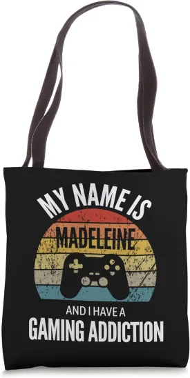 My Name Is Madeleine And I Have A Gaming Addiction Tote Bag